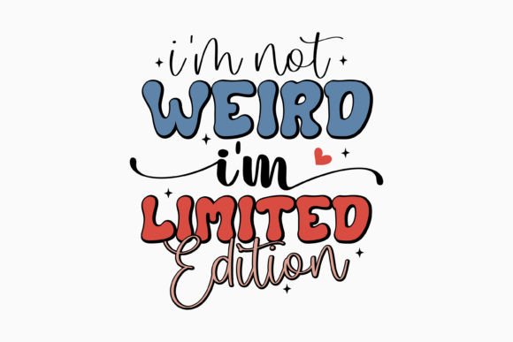 I m Not Weird I m Limited SVG Retro Review
