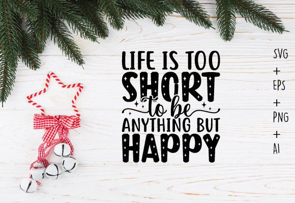Life is Too Short Motivational Svg: A Designer's Review