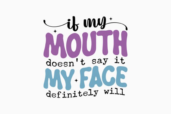 Retro Sarcastic Quote SVG if My Mouth Do